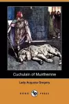 Cuchulain of Muirthemne (Dodo Press) cover