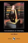 Conversations on Chemistry (Illustrated Edition) (Dodo Press) cover