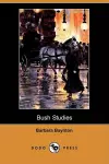 Bush Studies (Dodo Press) cover