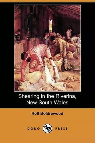 Shearing in the Riverina, New South Wales (Dodo Press) cover