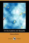 On the Sublime and Beautiful (Dodo Press) cover