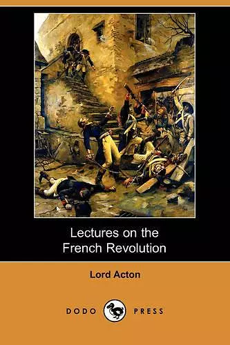 Lectures on the French Revolution (Dodo Press) cover