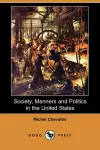 Society, Manners and Politics in the United States (Dodo Press) cover