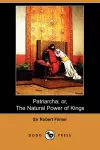 Patriarcha; Or, the Natural Power of Kings (Dodo Press) cover