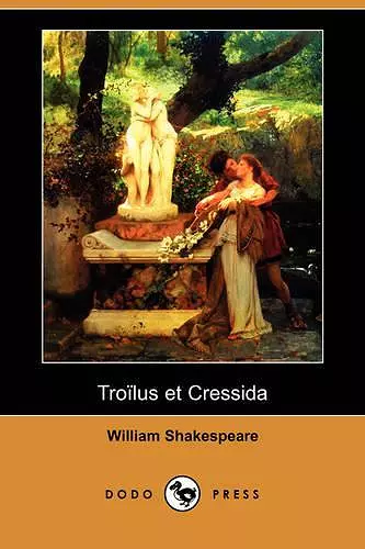 Troilus Et Cressida (Dodo Press) cover