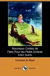 Nouveaux Contes de Fes Pour Les Petits Enfants (Edition Illustree) (Dodo Press) cover