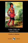 Indian Child Life (Illustrated Edition) (Dodo Press) cover