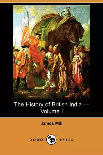 The History of British India - Volume I (Dodo Press) cover