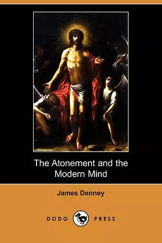 The Atonement and the Modern Mind (Dodo Press) cover