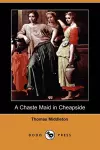 A Chaste Maid in Cheapside (Dodo Press) cover