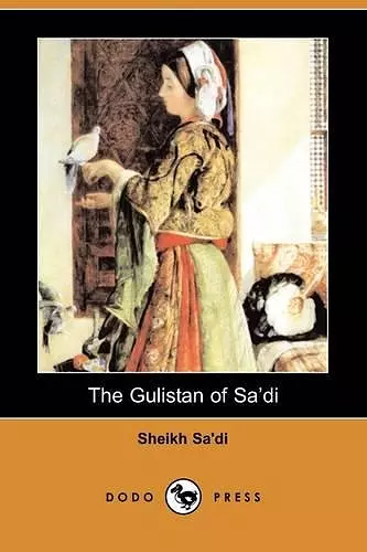 The Gulistan of Sa'di (Dodo Press) cover
