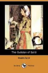 The Gulistan of Sa'di (Dodo Press) cover