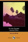 On the Equator (Illustrated Edition) (Dodo Press) cover