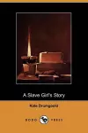A Slave Girl's Story (Dodo Press) cover