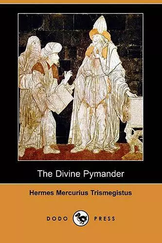 The Divine Pymander (Dodo Press) cover