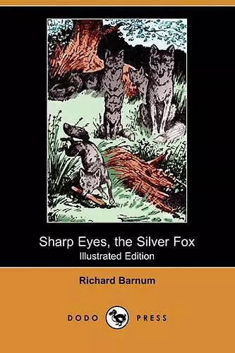 Sharp Eyes, the Silver Fox (Illustrated Edition) (Dodo Press) cover