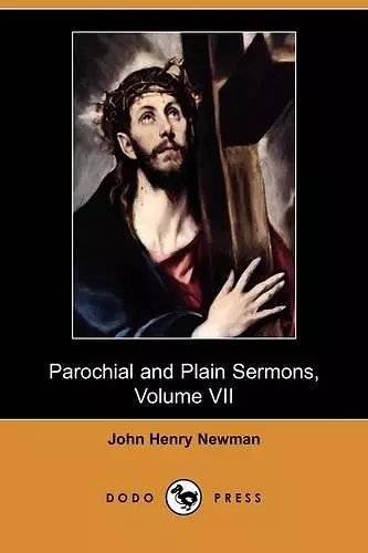 Parochial and Plain Sermons, Volume VII (Dodo Press) cover