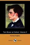 Tom Brown at Oxford, Volume II (Dodo Press) cover