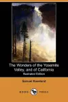 The Wonders of the Yosemite Valley, and of California (Illustrated Edition) (Dodo Press) cover