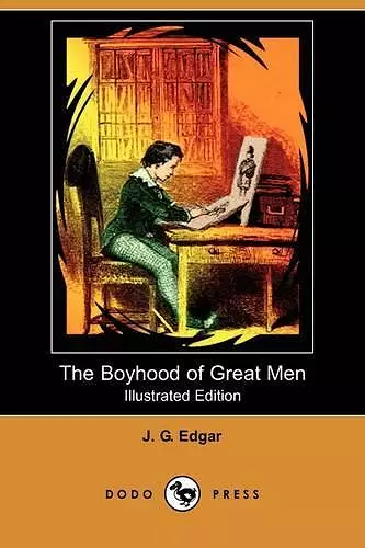 The Boyhood of Great Men (Illustrated Edition) (Dodo Press) cover