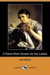 A Patch-Work Screen for the Ladies (Dodo Press) cover