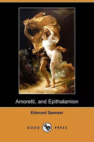 Amoretti, and Epithalamion (Dodo Press) cover