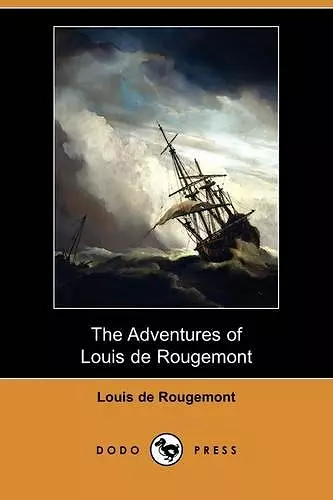 The Adventures of Louis de Rougemont (Dodo Press) cover