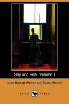 Say and Seal, Volume I (Dodo Press) cover