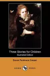 Three Stories for Children (Illustrated Edition) (Dodo Press) cover