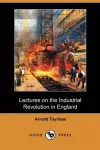 Lectures on the Industrial Revolution in England (Dodo Press) cover