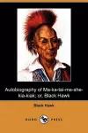 Autobiography of Ma-Ka-Tai-Me-She-Kia-Kiak; Or, Black Hawk (Dodo Press) cover