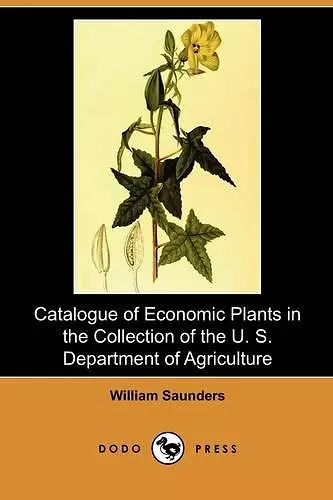 Catalogue of Economic Plants in the Collection of the U. S. Department of Agriculture (Dodo Press) cover