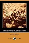 The Narrative of James Roberts (Dodo Press) cover