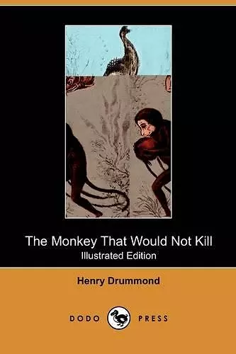 The Monkey That Would Not Kill (Illustrated Edition) (Dodo Press) cover
