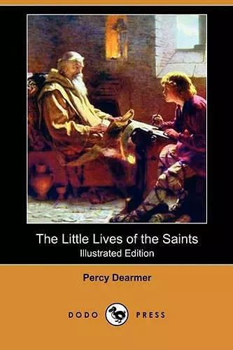 The Little Lives of the Saints (Illustrated Edition) (Dodo Press) cover