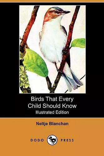 Birds That Every Child Should Know (Illustrated Edition) (Dodo Press) cover