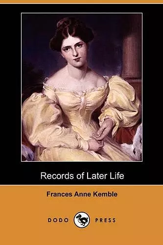 Records of Later Life (Dodo Press) cover