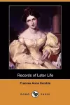 Records of Later Life (Dodo Press) cover