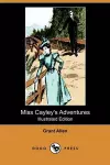 Miss Cayley's Adventures (Illustrated Edition) (Dodo Press) cover