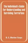 The Individual's Guide for Understanding and Surviving Terrorism cover