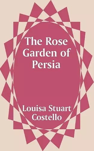 The Rose Garden of Persia cover