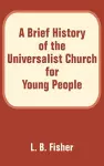 A Brief History of the Universalist Church for Young People cover