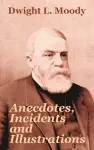 Anecdotes, Incidents and Illustrations cover