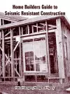 Home Builders Guide to Seismic Resistant Construction cover