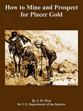 How to Mine and Prospect for Placer Gold cover