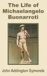 The Life of Michelangelo Buonarroti cover