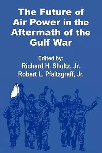 The Future of Air Power in the Aftermath of the Gulf War cover