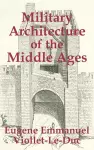 Military Architecture of the Middle Ages cover