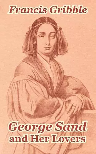 George Sand and Her Lovers cover