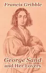 George Sand and Her Lovers cover